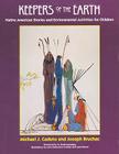 Keepers of the Earth: Native American Stories and Environmental Activities for Children By Joseph Bruchac, Michael Caduto Cover Image