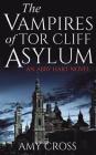 The Vampires of Tor Cliff Asylum Cover Image