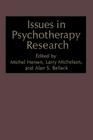 Issues in Psychotherapy Research (NATO Science Series B:) By Michel Hersen (Editor), Alan S. Bellack (Editor) Cover Image