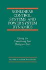 Nonlinear Control Systems and Power System Dynamics By Qiang Lu, Yuanzhang Sun, Shengwei Mei Cover Image