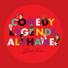 Comedy Legends Alphabet By Beck Feiner, Beck Feiner (Illustrator), Alphabet Legends (Created by) Cover Image