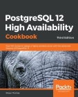 PostgreSQL 12 High Availability Cookbook Cover Image