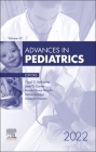 Advances in Pediatrics, 2022: Volume 69-1 By Carol D. Berkowitz (Editor) Cover Image