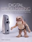 Digital Modelmaking: Laser Cutting, 3D Printing and Reverse Engineering By Helen Lansdown Cover Image