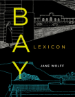 Bay Lexicon By Jane Wolff Cover Image