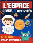 L'ESPACE LIVRE D'ACTIVITÉS 5-10 ans: Cahier de jeux pour occuper les enfants à la maison By Emma Et Romane Edition Cover Image
