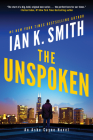 The Unspoken: An Ashe Cayne Novel By Ian K. Smith Cover Image