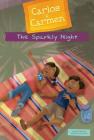 The Sparkly Night (Carlos & Carmen) By Kirsten McDonald, Erika Meza (Illustrator) Cover Image