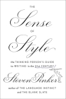 The Sense of Style: The Thinking Person's Guide to Writing in the 21st Century By Steven Pinker Cover Image