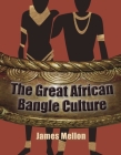 The Great African Bangle Culture Cover Image