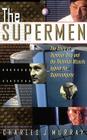 The Supermen: The Story of Seymour Cray and the Technical Wizards Behind the Supercomputer Cover Image