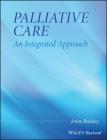 Palliative Care: An Integrated Approach By Jenny Buckley Cover Image