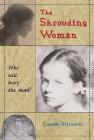 The Shrouding Woman By Loretta Ellsworth Cover Image