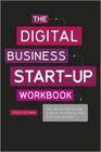 The Digital Business Start-Up Workbook: The Ultimate Step-By-Step Guide to Succeeding Online from Start-Up to Exit By Cheryl Rickman Cover Image