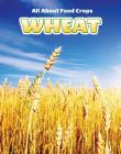 Wheat (All about Food Crops) Cover Image
