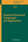 Quantum Dynamical Semigroups and Applications (Lecture Notes in Physics #717) By Robert Alicki, K. Lendi Cover Image