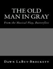 The Old Man In Gray: From the Musical Play, Butterflies Cover Image