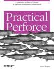 Practical Perforce: Channeling the Flow of Change in Software Development Collaboration By Laura Wingerd Cover Image