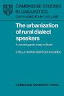 The Urbanization of Rural Dialect Speakers: A Sociolinguistic Study in Brazil (Cambridge Studies in Linguistics) Cover Image