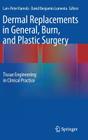 Dermal Replacements in General, Burn, and Plastic Surgery: Tissue Engineering in Clinical Practice Cover Image