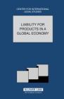 Liability for Products in a Global Economy (Comparative Law Yearbook Series Set) By Dennis Campbell (Editor), Susan Woodley (Volume Editor) Cover Image