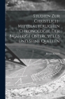 Studien zur christlich-mittelalterlichen Chronologie. Der 84Jährige Ostercyclus und seine Quellen Cover Image