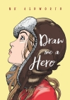 Draw Me a Hero By N. K. Ashworth Cover Image