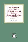 The History of Taxation in North Carolina during the Colonial Period, 1663-1776 By Coralie Parker Cover Image