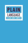 Plain Language: Clear and Simple By Minister of Supply and Services Canada Cover Image