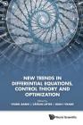 New Trends in Differential Equations, Control Theory and Optimization - Proceedings of the 8th Congress of Romanian Mathematicians By Viorel Barbu (Editor), Catalin Lefter (Editor), Ioan I. Vrabie (Editor) Cover Image