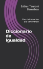 Diccionario de Igualdad: Para la formación y la convivencia By Esther Tauroni Bernabeu Cover Image