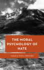 The Moral Psychology of Hate (Moral Psychology of the Emotions #16) By Noell Birondo (Editor) Cover Image