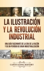 La Ilustración y la revolución industrial: Una guía fascinante de la era de la razón y de un período de gran industrialización Cover Image