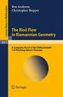 The Ricci Flow in Riemannian Geometry: A Complete Proof of the Differentiable 1/4-Pinching Sphere Theorem (Lecture Notes in Mathematics #2011) By Ben Andrews, Christopher Hopper Cover Image