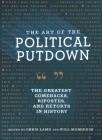 The Art of the Political Putdown: The Greatest Comebacks, Ripostes, and Retorts in History By Chris Lamb, Will Moredock Cover Image