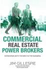 Commercial Real Estate Power Brokers: Interviews With the Best in the Business By Jim Gillespie Cover Image