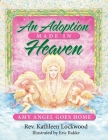 An Adoption Made in Heaven: Amy Angel Goes Home By Kathleen Lockwood Cover Image