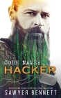 Code Name: Hacker By Sawyer Bennett Cover Image