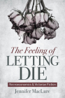 The Feeling of Letting Die: Necroeconomics and Victorian Fiction By Jennifer MacLure Cover Image