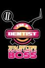 I'm A Dentist You Better Floss Like a Boss: 120 Pages, Soft Matte Cover, 6 x 9 By Next Design Publishing Cover Image