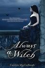 Always a Witch By Carolyn MacCullough Cover Image