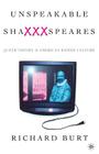 Unspeakable Shaxxxspeares, Revised Edition: Queer Theory and American Kiddie Culture By Na Na Cover Image