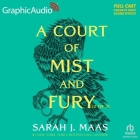 A Court of Mist and Fury (2 of 2) [Dramatized Adaptation]: A Court of Thorns and Roses 2 By Sarah J. Maas, Melody Muze (Read by), A. Full Cast (Read by) Cover Image