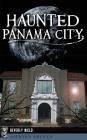 Haunted Panama City By Beverly Nield Cover Image