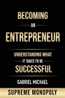Becoming an Entrepreneur: Understanding What It Takes to Be Successful at Supreme Monopoly Cover Image