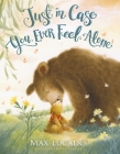 Just in Case You Ever Feel Alone By Max Lucado, Eve Tharlet (Illustrator) Cover Image
