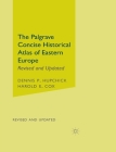 The Palgrave Concise Historical Atlas of Eastern Europe By D. Hupchick, H. Cox Cover Image