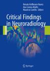 Critical Findings in Neuroradiology By Renato Hoffmann Nunes (Editor), Ana Lorena Abello (Editor), Mauricio Castillo (Editor) Cover Image