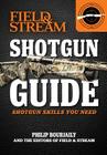 Shotgun Guide (Field & Stream): Shotgun Skills You Need By Phil Bourjaily Cover Image