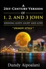 A 21st-Century Version of 1, 2 and 3 John: Shining God's Light and Love, 